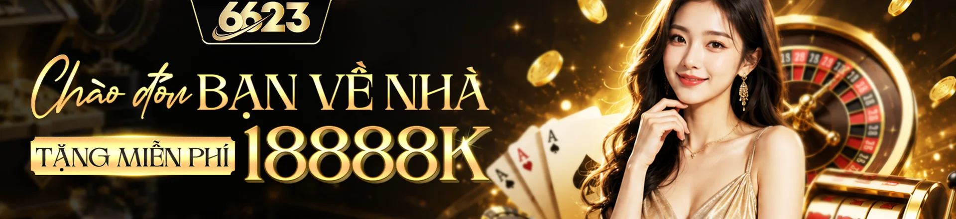 6623 chào đón bạn về nhà tặng miễn phí 18.888k